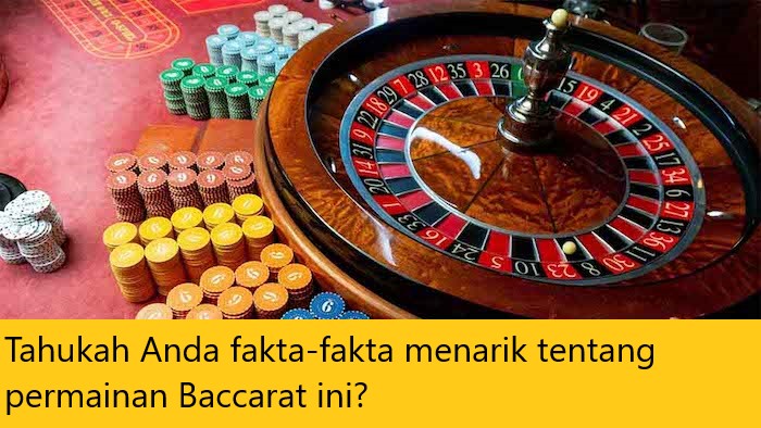 Tahukah Anda fakta-fakta menarik tentang permainan Baccarat ini?